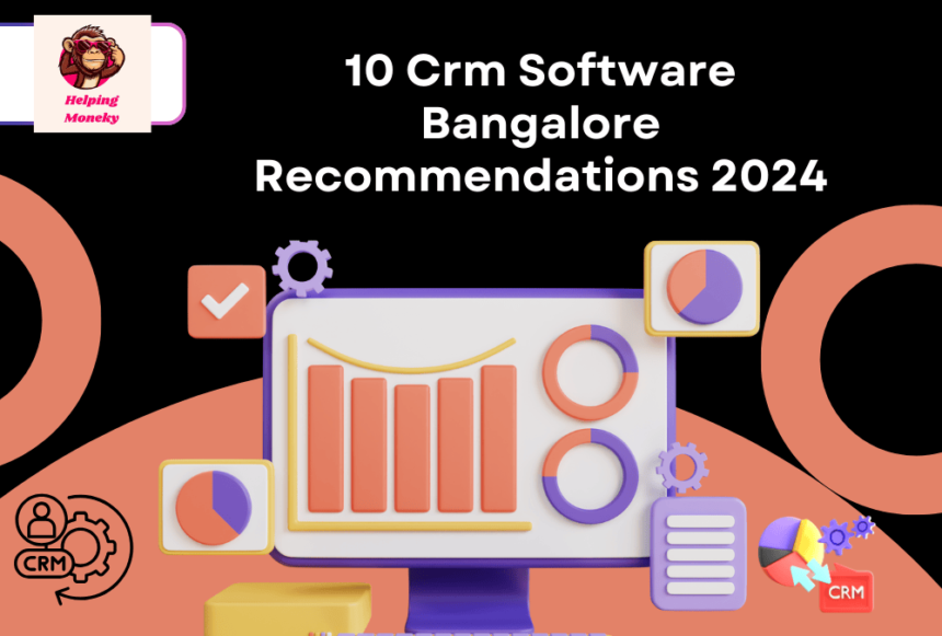10 Crm Software Bangalore Recommendations 2024