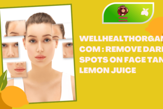 Wellhealthorganic.com : remove dark spots on face tang - lemon juice